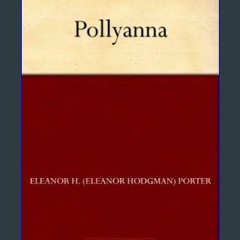 READ [PDF] 🌟 Pollyanna Pdf Ebook