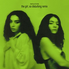 the girl, so disturbing remix with charli xcx, lorde & rihanna [regular version] | JustinBeats