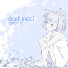 death metal (mecore remix)