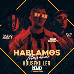 Bad Bunny x Duki x Pablo Chill-E - Hablamos mañana [Hvkler remix]