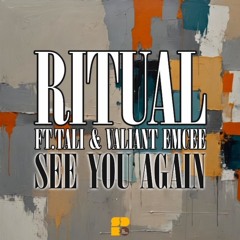 Ritual Feat. Tali & Valiant Emcee - See You Again