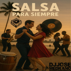 Salsa Para Siempre - Dj Jose Medrano