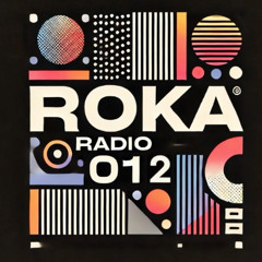 Roka Radio Show 012