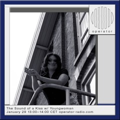 The Sound of a Kiss w/ Youngwoman - 29th January 2025