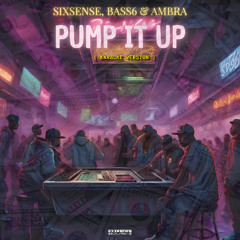 Bass6, Sixsense & Ambra- Pump It Up ( KARAOKE VERSION 2025)