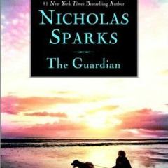 [Read] Online The Guardian BY : Nicholas Sparks