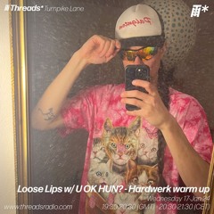 Loose Lips w/ U OK HUN? - Hardwerk warm up (*Turnpike Lane) - 17-Jan-24