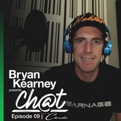 CHAT - EP 09 (with Kyle Christie)