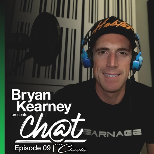 CHAT - EP 09 (with Kyle Christie)