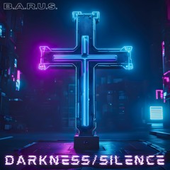 Darkness/Silence