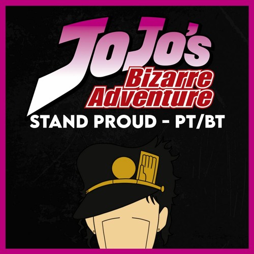 Stream STAND PROUD JoJo's Bizarre Adventure (Senna Cover)PTBR by
