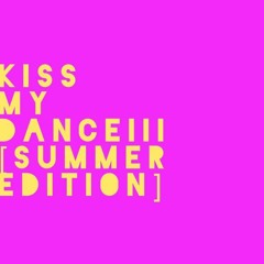 KISS MY DANCE III [Summer Edition]
