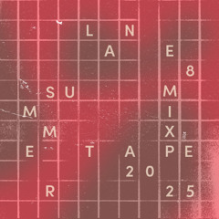 Lane 8 Summer 2025 Mixtape