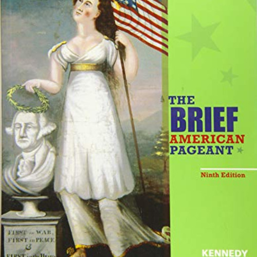 VIEW EBOOK 💝 The Brief American Pageant: A History of the Republic by  David M. Kenn