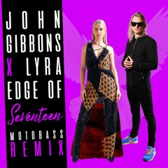 John Gibbons X LYRA - Edge Of Seventeen (MotoBass Remix Radio Edit)