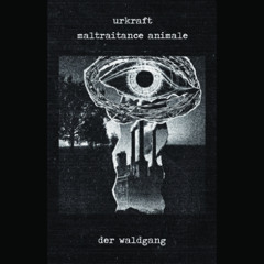 Urkraft & Maltraitance Animale - Der Waldgang Sample 2