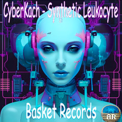 CyberKach - Synthetic Leukocyte [Jump Up DnB]