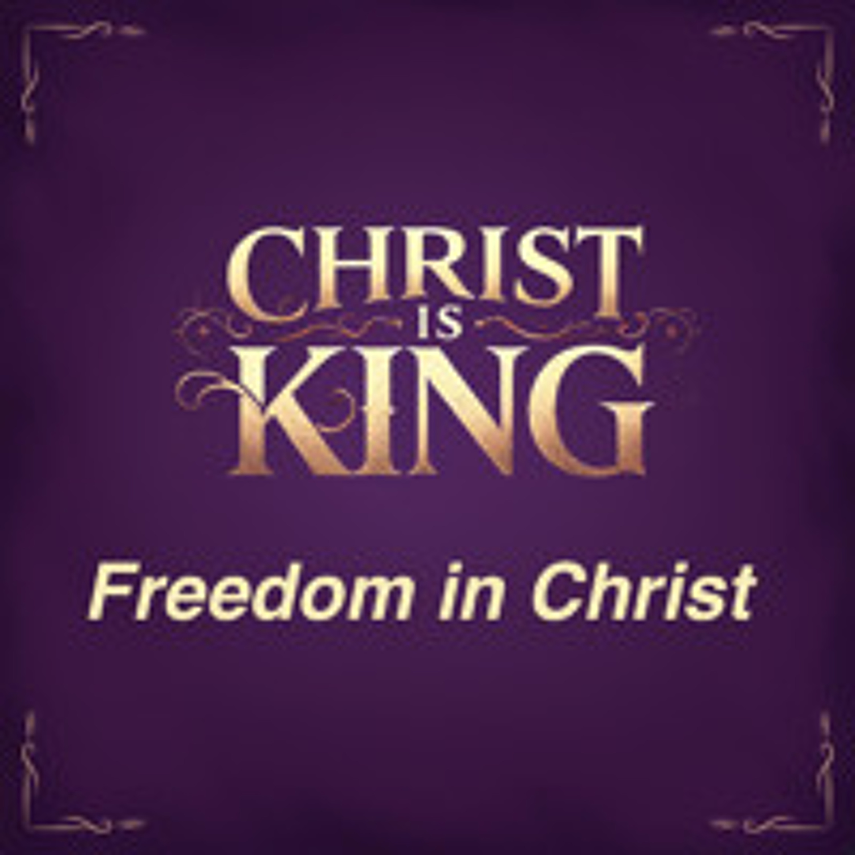 Mar 2/25 | Christ is King | Freedom In Christ | Colossians 2:16-23 | Todd Gladman episode artwork