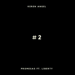 #2 PROMESAS - Keren Angel FT. Liberty (Audio Oficial)