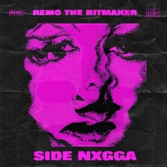 Remo the hitmaker- Side nxgga