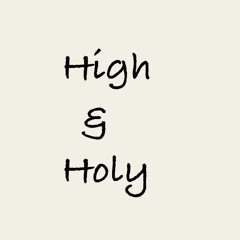 High And Holy Demo (Alia Soliman, Lauren Ioffrida, Adam Weimann)