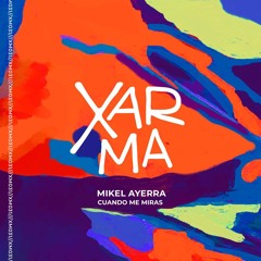 | ESTRENO | Mikel Ayerra - Cuando Me Miras (Original Mix)