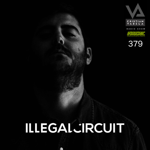 Stream Illegal Circuit @ Cristian Varela Radio Show by Cristian Varela |  Listen online for free on SoundCloud
