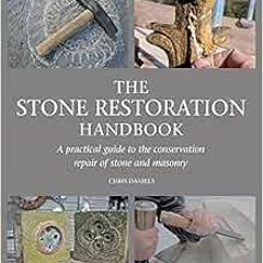 [FREE] EPUB ✅ The Stone Restoration Handbook: A Practical Guide to the Conservation R