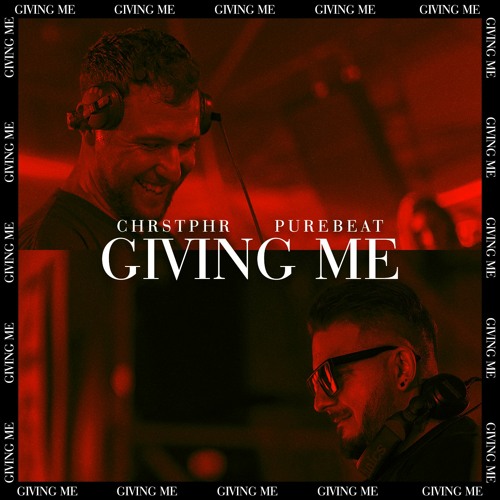 CHRSTPHR & Purebeat - Giving Me