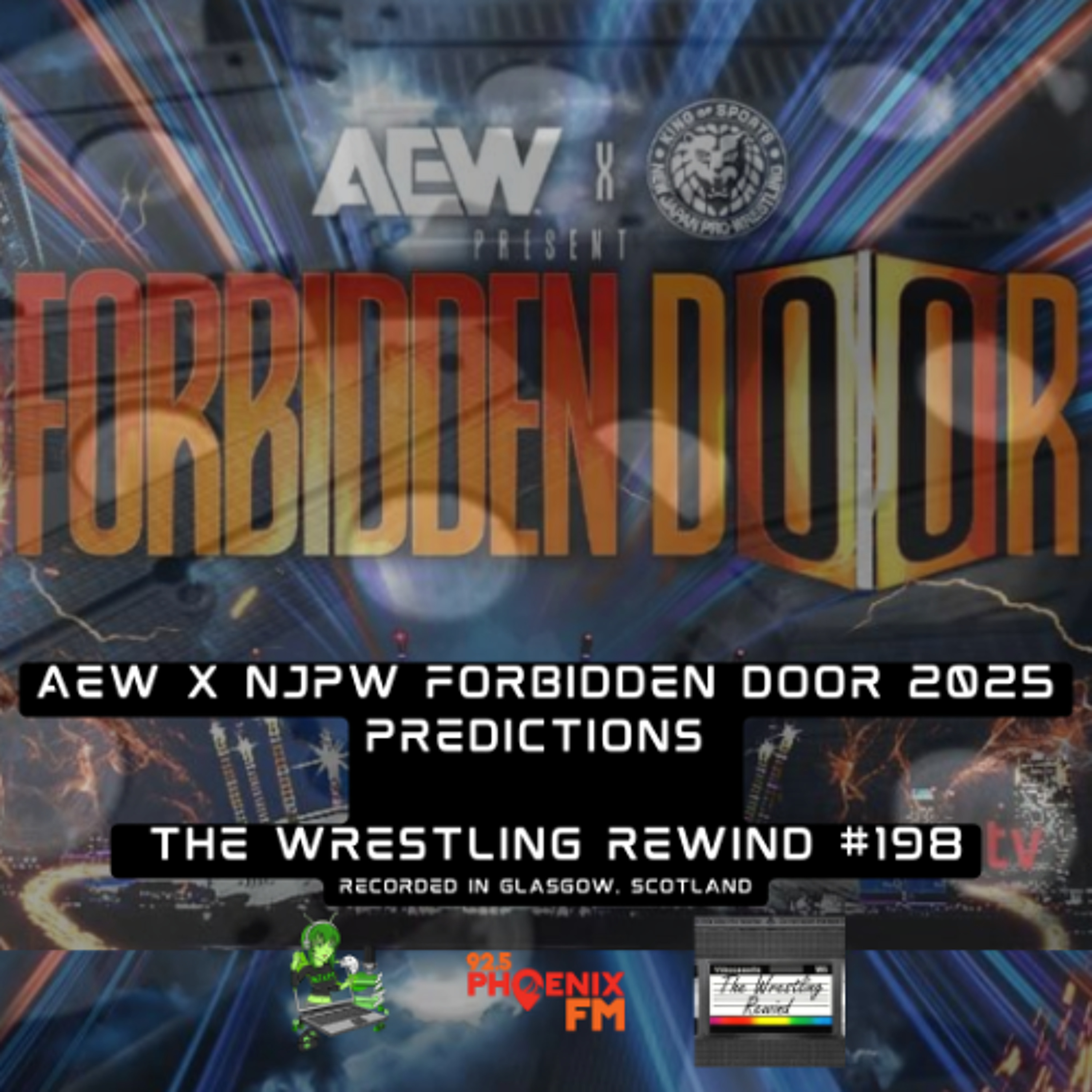 The Wrestling Rewind #198 🎙️ : AEW x NJPW Forbidden Door 2025 | Predictions (On Location in Glasgow Scotland) episode artwork