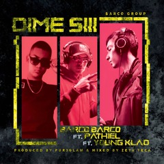 Dime Siii (feat. Og Pathiel & Young Klad)