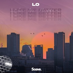 LO - I Like Me Better