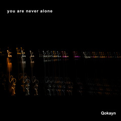 you are never alone