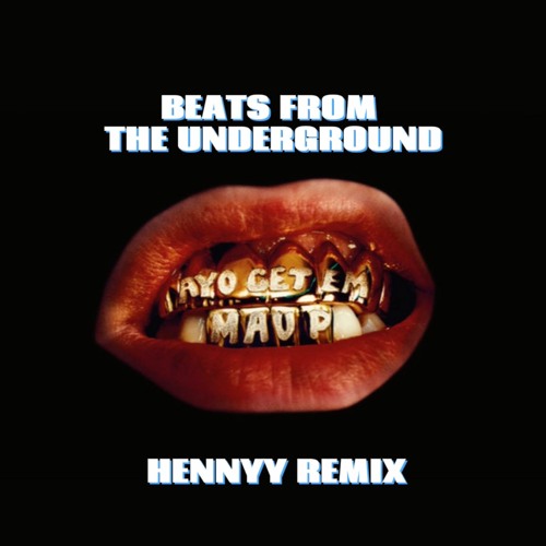 Mau P - Beats For The Underground (Hennyy Remix) |Free Download|