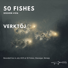 50 Fishes Sessions #017 - Verktoj (Live @ 50 Fishes - 25.07.2025)