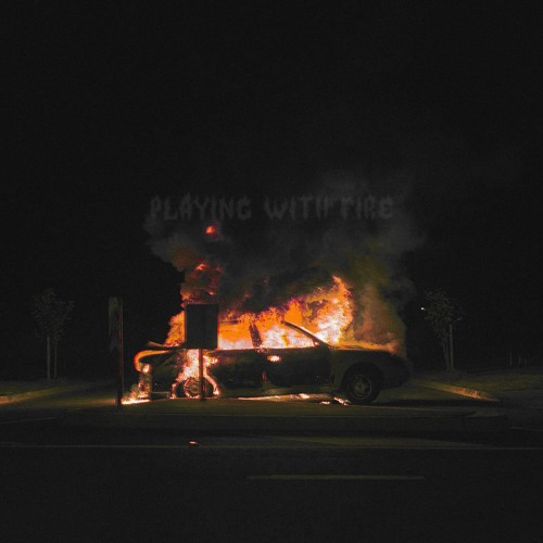 Playing With Fire