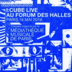 I:Cube Live Au Forum Des Halles, Paris, 18 Mai 2019