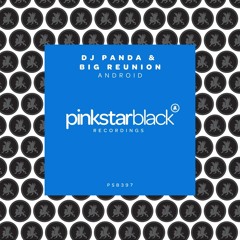 DJ Panda & Big Reunion - Android (Original Mix)