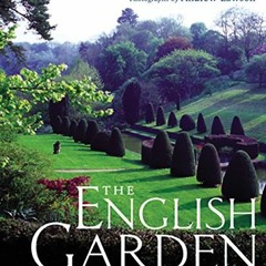 READ [PDF EBOOK EPUB KINDLE] The English Garden by  Ursula Buchan &  Andrew Lawson 📪