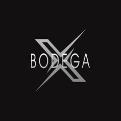 Bodega X - Had Enough