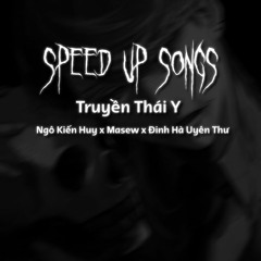 Truyền Thái Y - Ngô Kiến Huy x Masew x Đinh Hà Uyên Thư - Speed up by KinsBruyVN