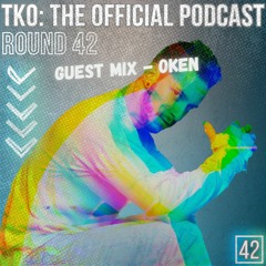 Johnny I. Presents - TKO: The Official Podcast - Round 42 - Guest Mix - OKEN