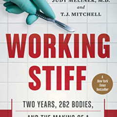 [ACCESS] EBOOK 📤 Working Stiff: Two Years, 262 Bodies, and the Making of a Medical E