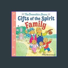 [ebook] read pdf 💖 Family (Berenstain Bears Gifts of the Spirit) Full Pdf