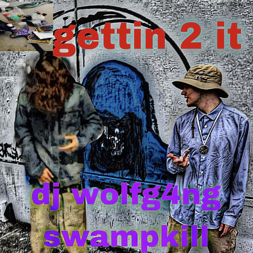 gettin 2 it - wolfgang x swampkill dualedgescythe (prod. wolfgang)