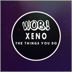 Xeno - The Things You Do