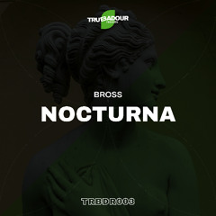 DHB Premiere: Bross - Nocturna [Trubadour Records]