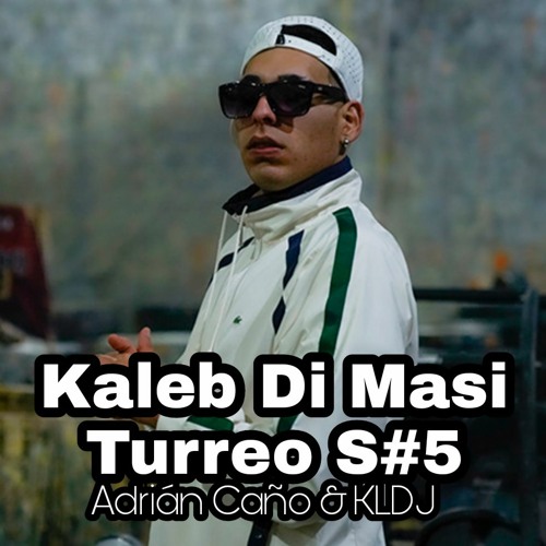 Turreo S.5 ///Kaleb di masi - MASHUP ADRIAN CAÑO & KLDJ