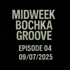 ‘Bochka rituals’ MIDWEEK BOCHKA GROOVE Ep.04