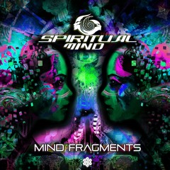 Spiritual Mind - Mind Fragments  (Original Mix) | Out Now